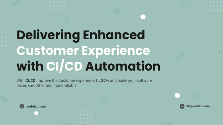 Enhanced Customer Experience with CI/CD Automation